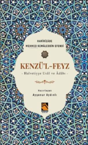 Kenzü’l-Feyz;Halvetiyye Usûl ve Âdâbı - 1