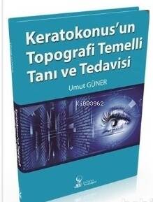 Keratokonus'Un Topografi Temelli Tanı Ve Tedavisi - 1