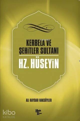 Kerbela ve Şehitler Sultanı Hz. Hüseyin - 1