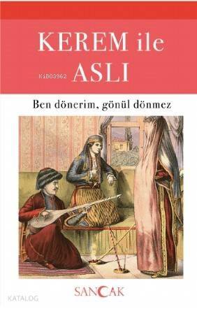 Kerem İle Aslı; Ben Dönerim, Gönül Dönmez - 1