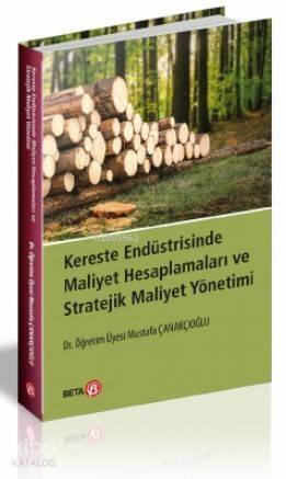 Kereste Endüstrisinde Maliyet Hesaplamaları ve Stratejik Maliyet Yönetimi - 1