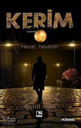 Kerim; Hayat, Hayaldir - 1