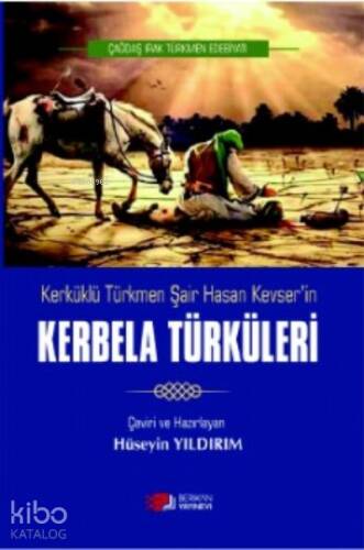 Kerküklü Türkmen Şair Hasan Kevser’in Kerbela Türkleri - 1