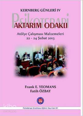 Kernberg Günleri 4 - Psikoterapi Aktarım Odaklı; Atölye Çalışması Malzemeleri 22-24 Şubat 2013 - 1