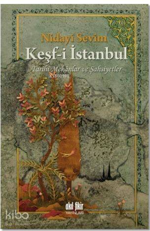 Keşf-i İstanbul; Tarihi Mekanlar ve Şahsiyetler - 1