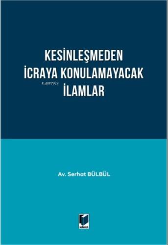 Kesinleşmeden İcraya Konulamayacak İlamlar - 1