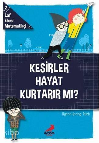 Kesirler Hayat Kurtarır Mı?; Laf Ebesi MAtematikçi - 2 - 1