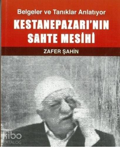 Kestanepazarı'nın Sahte Mesihi; Belgeler ve Tanıklar Anlatıyor - 1