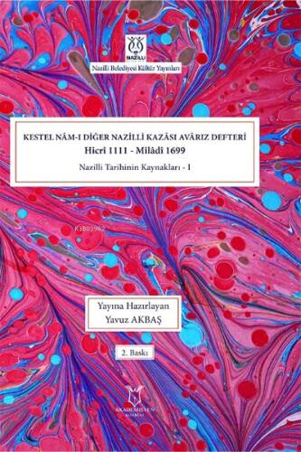 Kestel Nâm-ı Diğer Nazilli Kazâsı Avârız Defteri-Hicrî 1111 ;Mîlâdî 1699 Nazilli Tarihinin Kaynakları I - 1