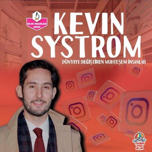 Kevin Systrom;Dünyayı Değiştiren Muhteşem İnsanlar - 1