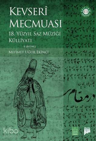 Kevseri Mecmuası; 18.Yüzyıl Saz Müziği Külliyatı - 1