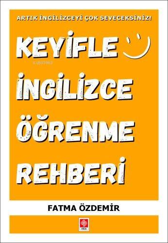 Keyifle İngilizce Öğrenme Rehberi;Artık İngilizceyi Çok Seveceksiniz - 1