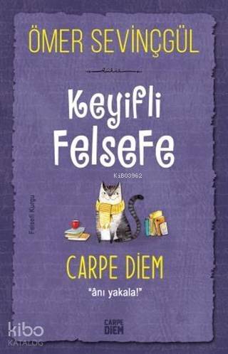 Keyifli Felsefe: Carpe Diem; Anı Yakala! - 1