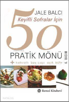 Keyifli Sofralar İçin 50 Pratik Mönü - 1