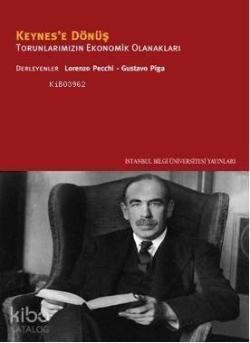 Keynes'e Dönüş; Torunlarımızın Ekonomik Olanakları - 1