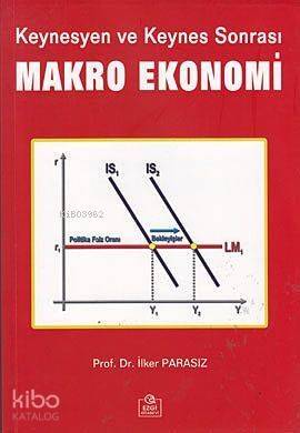 Keynesyen ve Keynes Sonrası Makro Ekonomi - 1