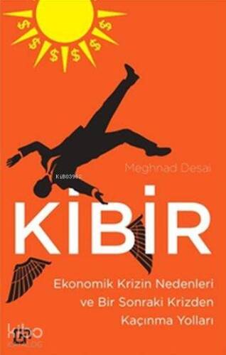 Kibir; Ekonomik Krizin Nedenleri ve Bir Sonraki Krizden Kaçınma Yolları - 1