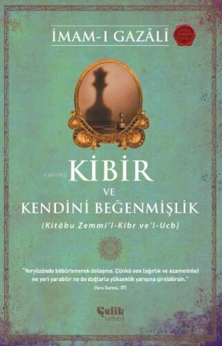 Kibir ve Kendini Beğenmişlik;(Kitâbu Zemmi’l-Kibr ve’l-Ucb) - 1