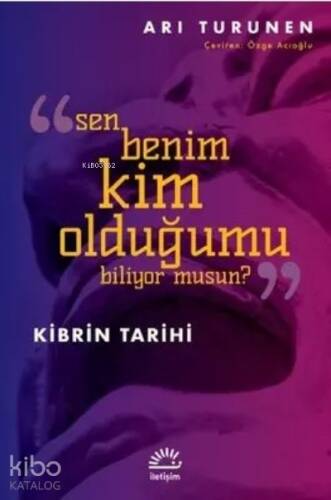 Kibrin Tarihi; Sen Benim Kim Olduğumu Biliyor musun? - 1