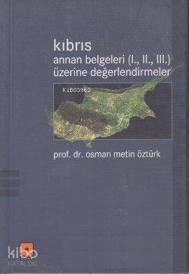 Kıbrıs / Annan Belgeleri (I., II., III.) Üzerine Değerlendirmeler - 1