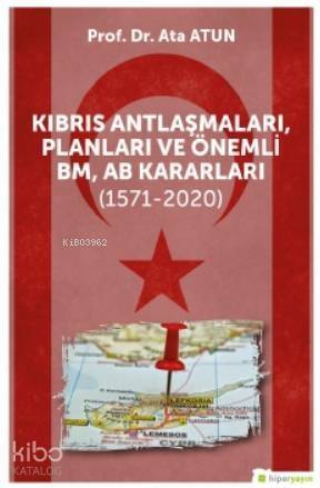 Kıbrıs Antlaşmaları, Planları ve Önemli BM, AB Kararları (1571-2020) - 1