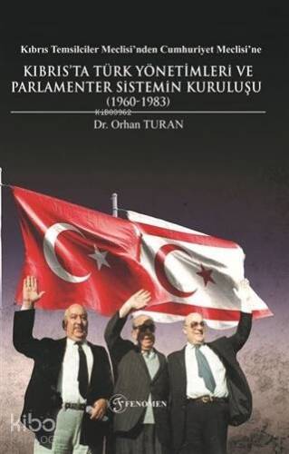 Kıbrıs Temsilciler Meclisi'nden Cumhuriyet Meclisi'ne; Kıbrıs'ta Türk Yönetimleri ve Parlamenter Sistemin Kuruluşu (1960-1983) - 1