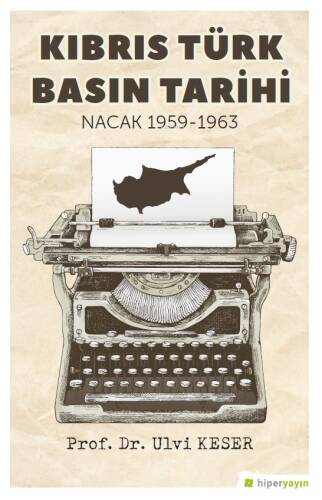 Kıbrıs Türk Basın Tarihi Nacak 1959-1963 - 1