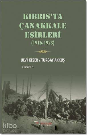 Kıbrıs'ta Çanakkale Esirleri (1916-1923) - 1