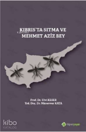 Kıbrıs'ta Sıtma ve Mehmet Aziz Bey - 1