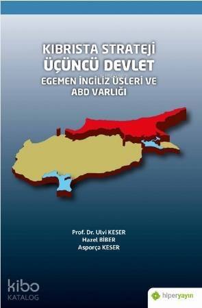 Kıbrısta Strateji Üçüncü Devlet Egemen İngiliz Üsleri ve ABD Varlığı - 1