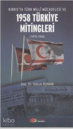 Kıbrıs'ta Türk Milli Mücadelesi ve 1958 Türkiye Mitingleri; (1878-1958) - 1