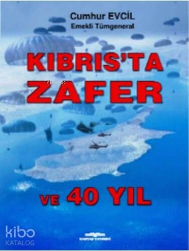 Kıbrıs'ta Zafer ve 40 Yıl - 1