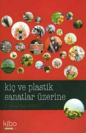 Kiç ve Plastik Sanatlar Üzerine - 1