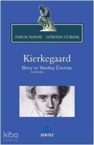 Kierkegaard; Birey ve Varoluş Üzerine - 1