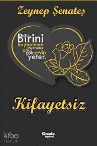 Kifayetsiz; Birini Kaybetmek İstiyorsanız Onu Çok Sevin Yeter - 1