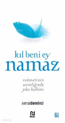 Kıl Beni Ey Namaz;Rahmetin Serinliğinde Yıka Kalbini - 1