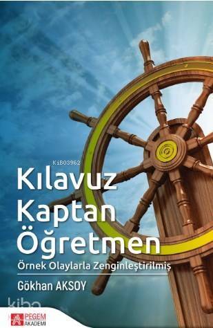 Kılavuz Kaptan Öğretmen; Örnek Olaylarla Zenginleştirilmiş - 1