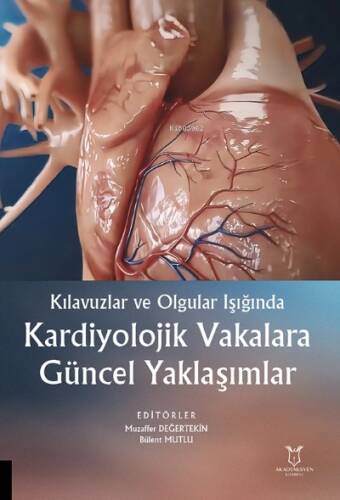 Kılavuzlar ve Olgular Işığında Kardiyolojik Vakalara Güncel Yaklaşımlar - 1