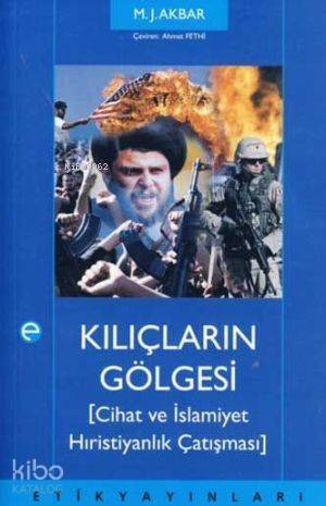 Kılıçların Gölgesi; Cihat ve İslamiyet Hristiyanlık Çatışması - 1