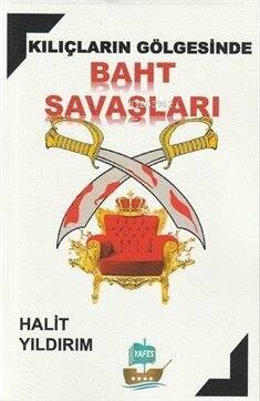 Kılıçların Gölgesinde Baht Savaşları - 1