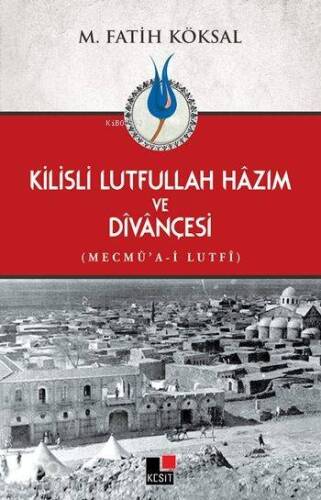 Kilisli Lutfullah Hâzım ve Dîvânçesi; Mecmû'a-i Lutfî - 1