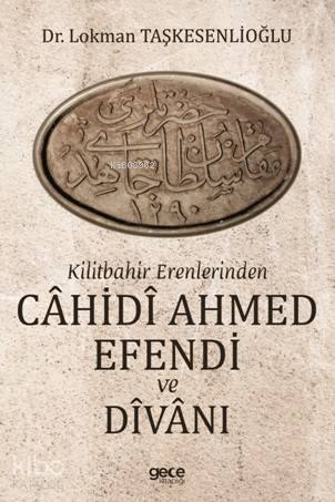 Kilitbahir Erenlerinden Cahidi Ahmed Efendi ve Divanı - 1