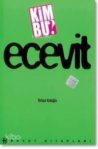 Kim Bu Ecevit - 1