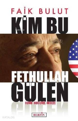 Kim Bu Fethullah Gülen; Dünü - Bugünü - Hedefi - 1