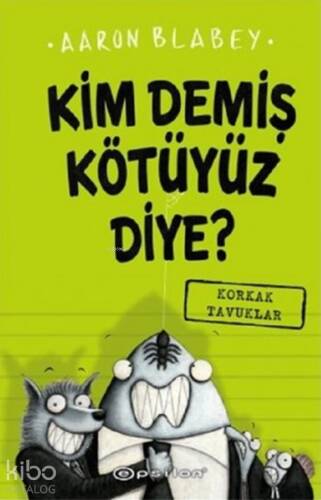 Kim Demiş Kötüyüz Diye 2 - Korkak Tavuklar - 1