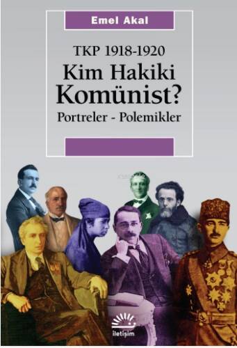 Kim Hakiki Komünist;Tkp 1918-1920 Portreler - Polemikler - 1