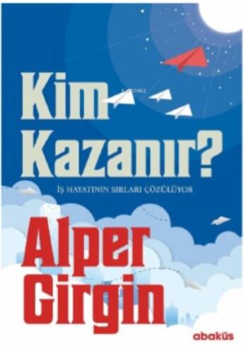 Kim Kazanır - İş Hayatının Sırları Çözülüyor - 1