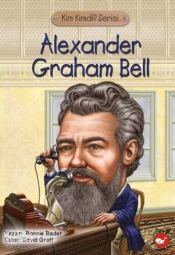 Kim Kimdi? Serisi - Alexander Graham Bell; Alexander Graham Bell - 1