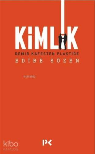 Kimlik; Demir Kafesten Plastiğe - 1