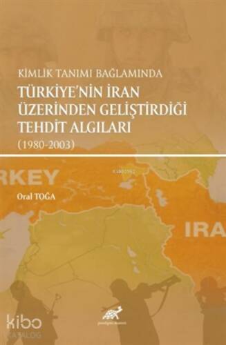 Kimlik Tanımı Bağlamında Türkiye'nin İran Üzerinden Geliştirdiği Tehdit Algıları (1980-2003) - 1